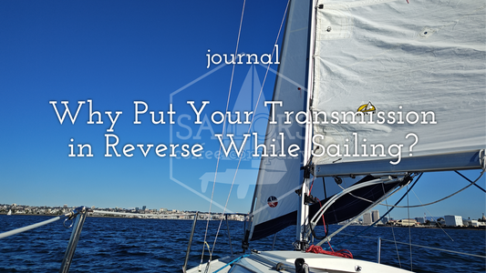 Why Put Your Transmission in Reverse While Sailing?