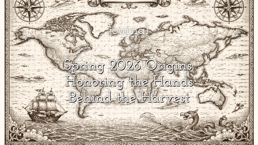 Spring 2026 Origins: Honoring the Hands Behind the Harvest
