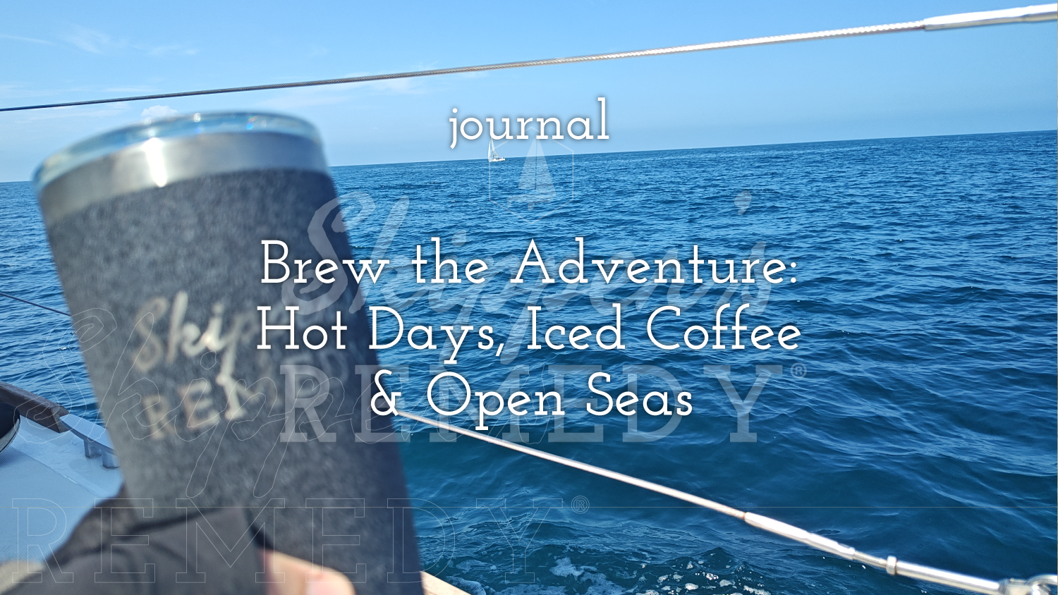 Brew the Adventure: Hot Days, Iced Coffee & Open Seas