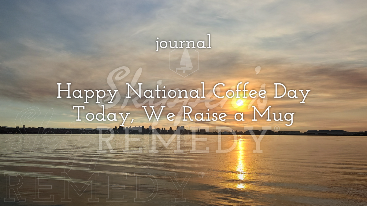 Happy National Coffee Day! ☕⚓ Today, We Raise a Mug