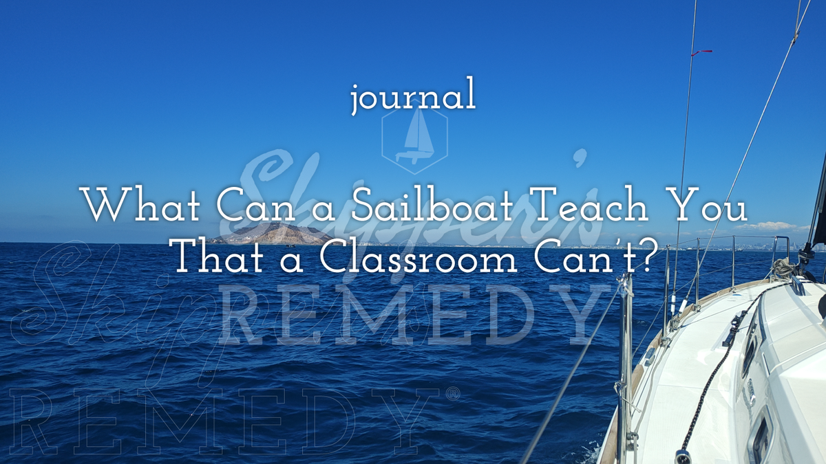 What Can a Sailboat Teach You That a Classroom Can’t?