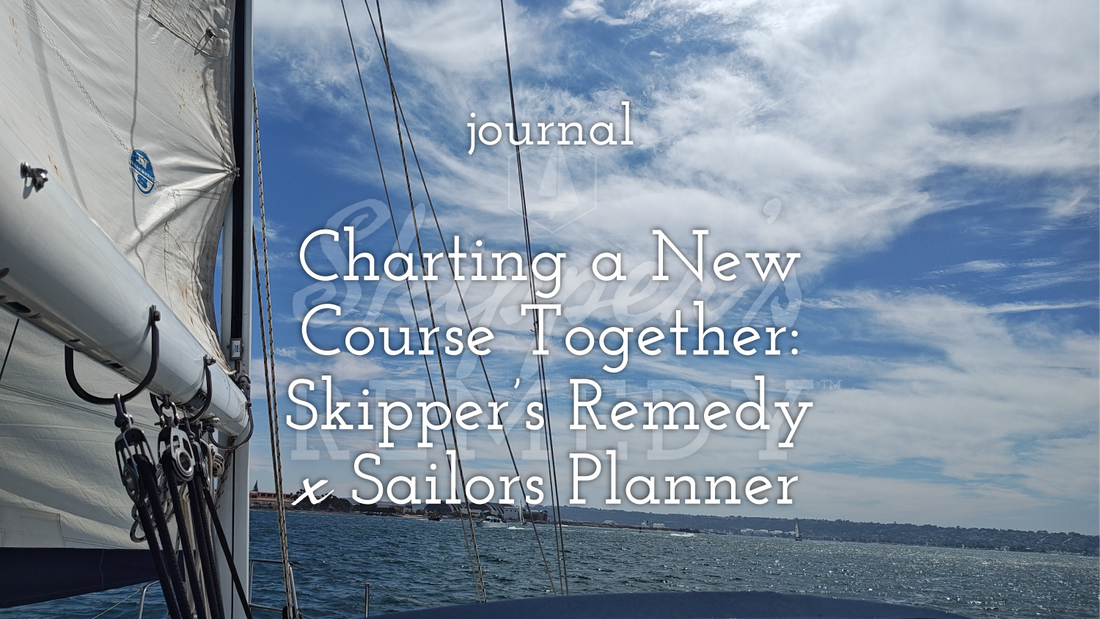 Charting a New Course Together: Skipper’s Remedy × Sailors Planner