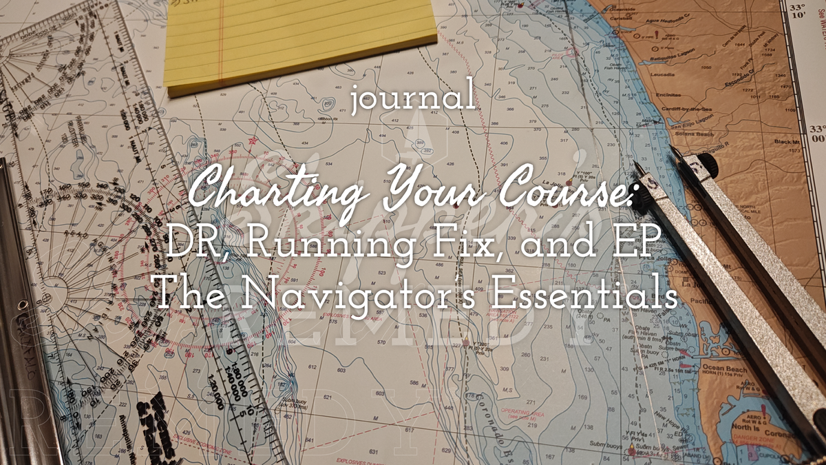 Charting Your Course: DR, Running Fix, and EP - The Navigator’s Essent ...