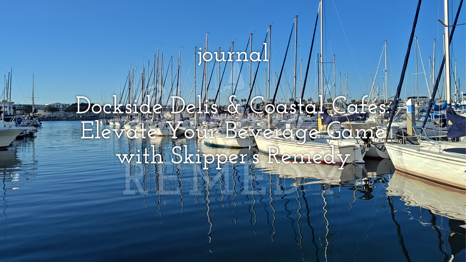 Dockside Delis & Coastal Cafés: Elevate Your Beverage Game with Skipper’s Remedy