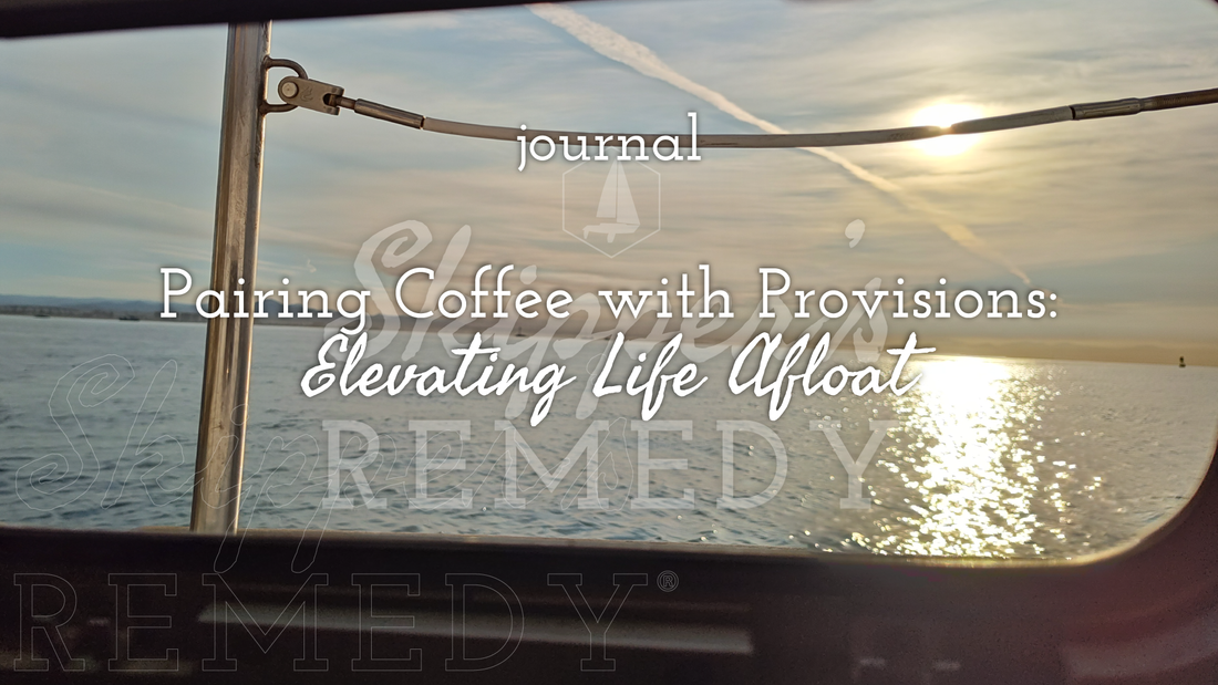 Pairing Coffee with Provisions: Elevating Life Afloat