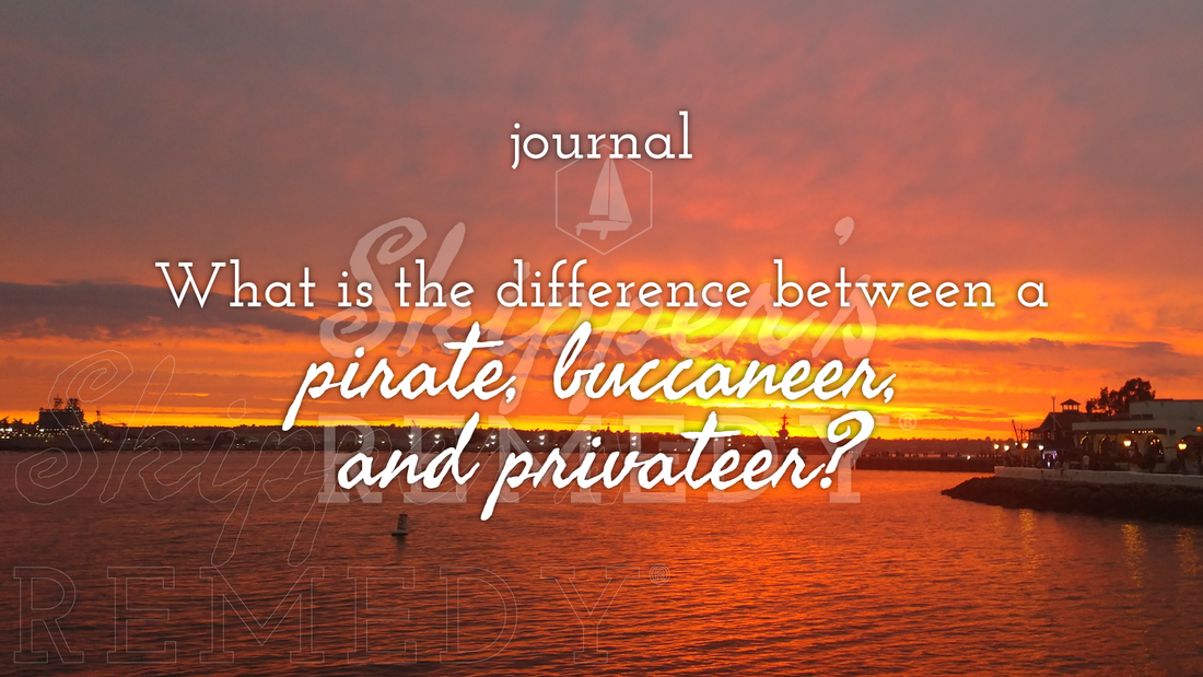 What is the difference between a pirate, buccaneer, and privateer?