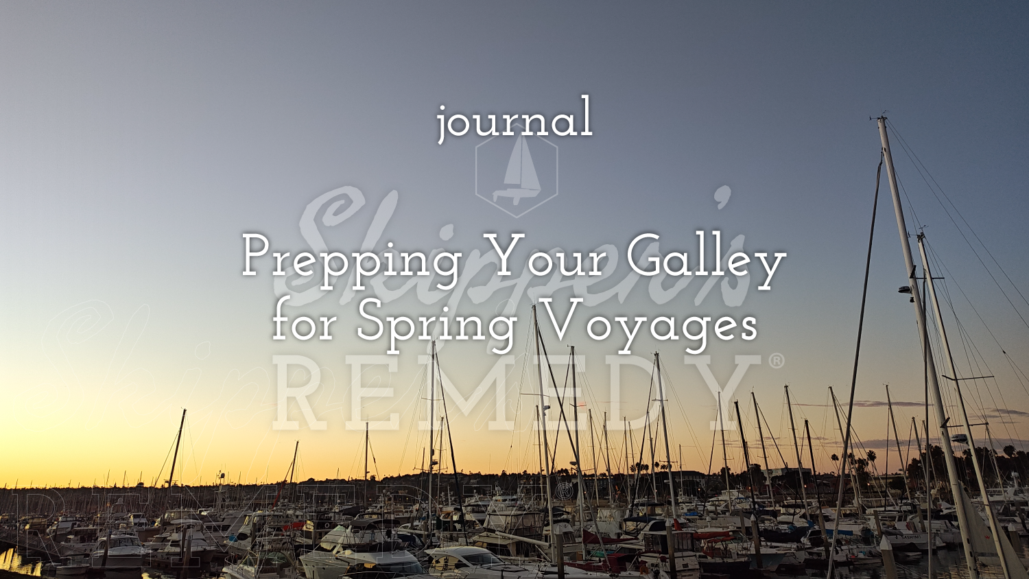 Prepping Your Galley for Spring Voyages