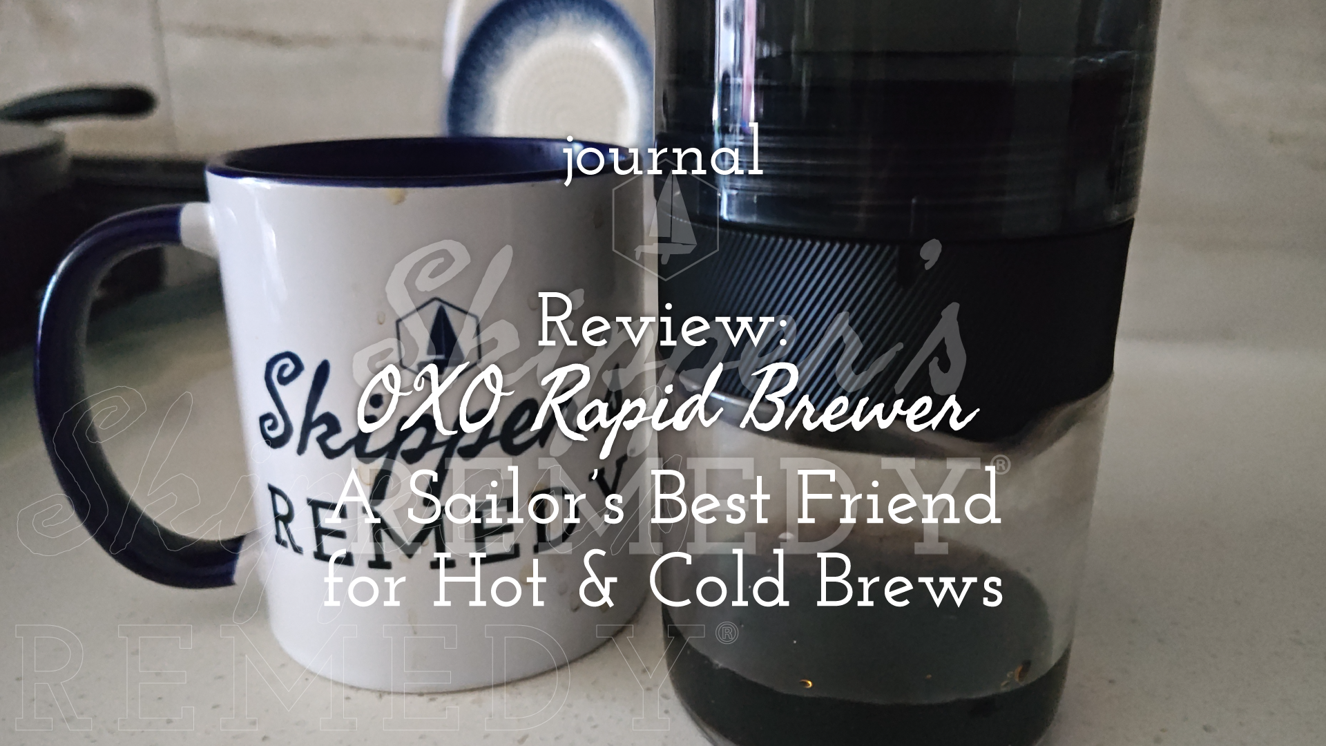 Review: OXO Rapid Brewer - A Sailor’s Best Friend for Hot & Cold Brews
