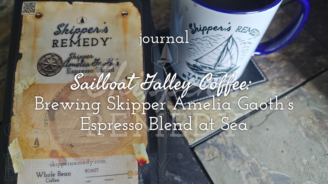 Sailboat Galley Coffee: Brewing Skipper Amelia Gaoth’s Espresso Blend at Sea