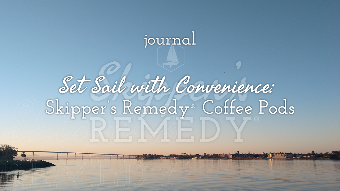 Set Sail with Convenience: Skipper’s Remedy® Coffee Pods