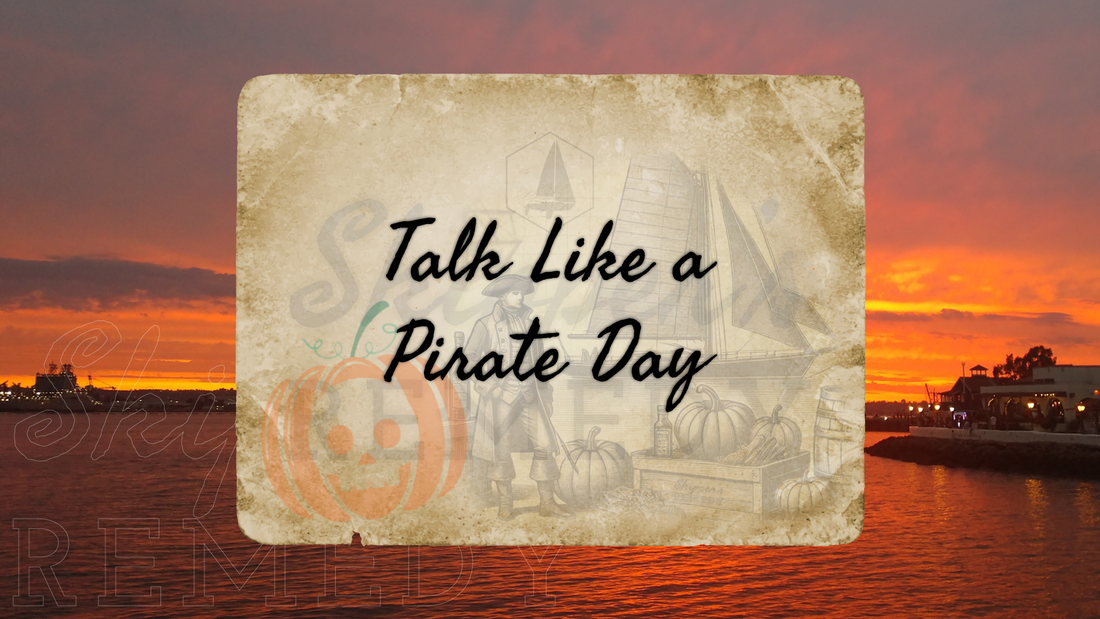 Hoist Yer Mug, It’s Talk Like a Pirate Day!