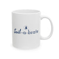 Sail-a-brate - 11oz/15oz Ceramic Coffee Mug