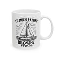 I'd Much Rather Be On the Water - 11oz/15oz Ceramic Coffee Mug