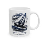 You Can't Control the Wind, but You Can Adjust Your Sails - 11oz/15oz Ceramic Coffee Mug