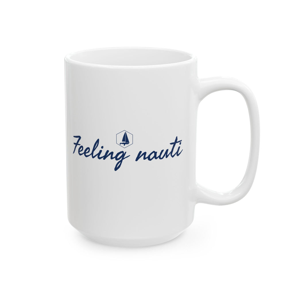 Feeling Nauti - 11oz/15oz Ceramic Coffee Mug