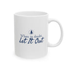 When In Doubt, Let it Out - 11oz/15oz Ceramic Coffee Mug