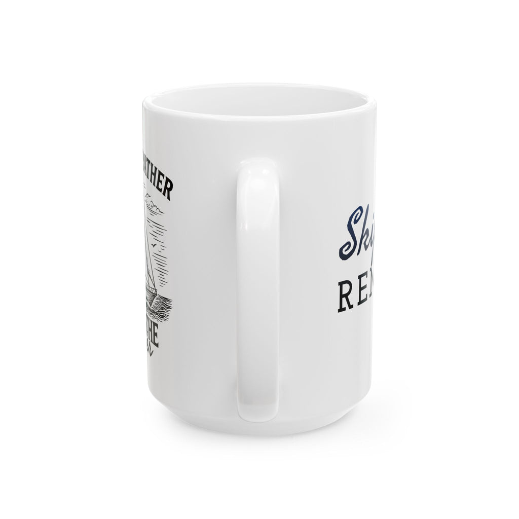 I'd Much Rather Be On the Water - 11oz/15oz Ceramic Coffee Mug
