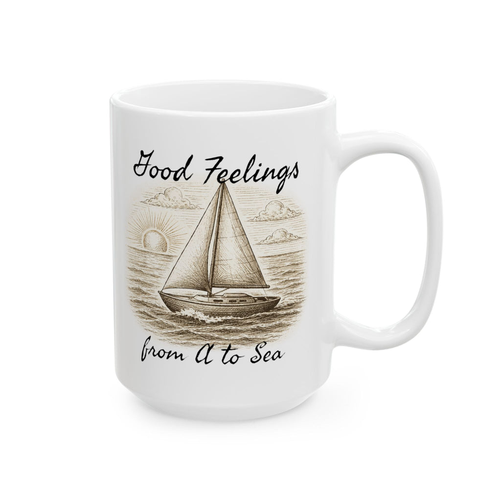 Good Feelings from A to Sea - 11oz/15oz Ceramic Coffee Mug