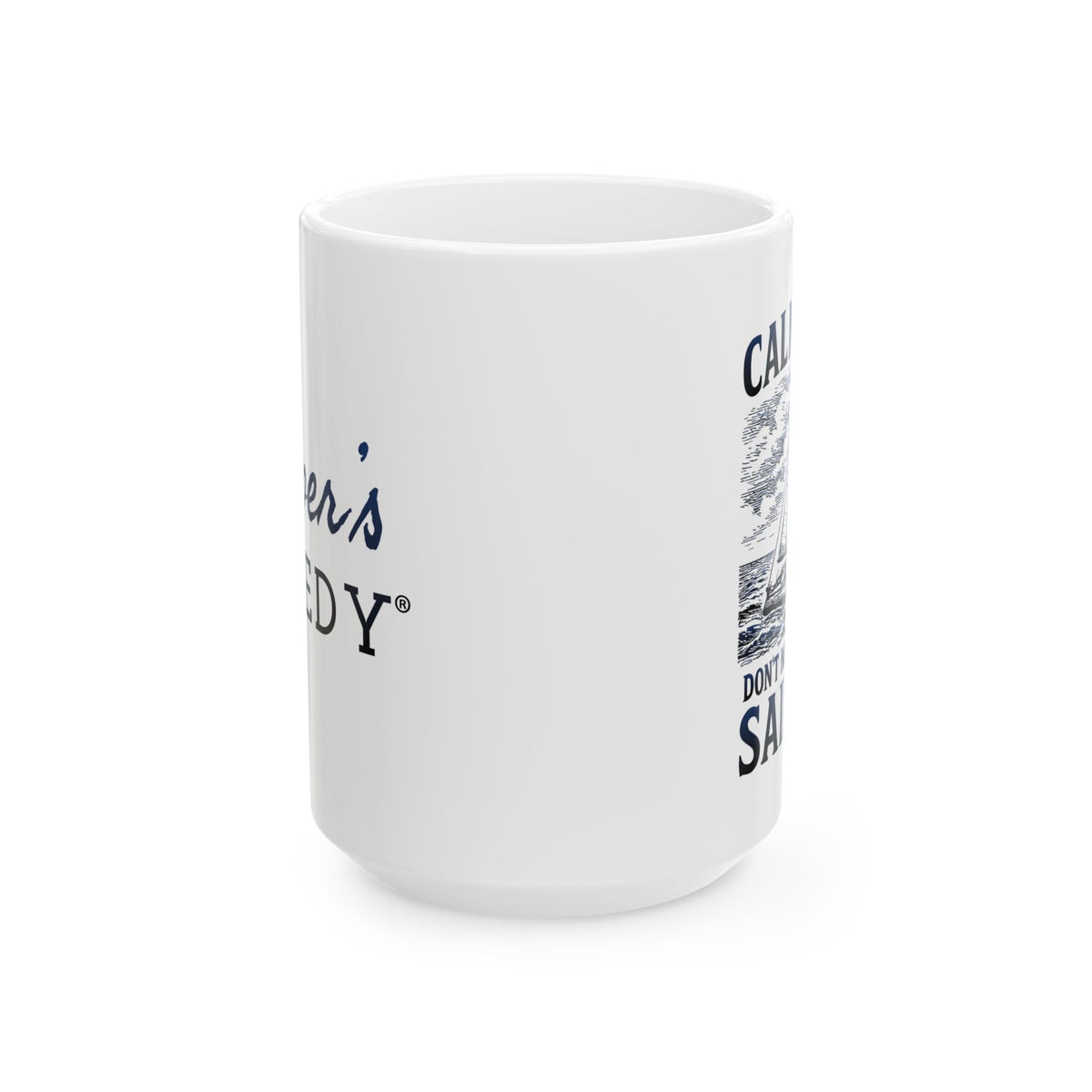 Calm Seas Don't Make Expert Sailors - 11oz/15oz Ceramic Coffee Mug
