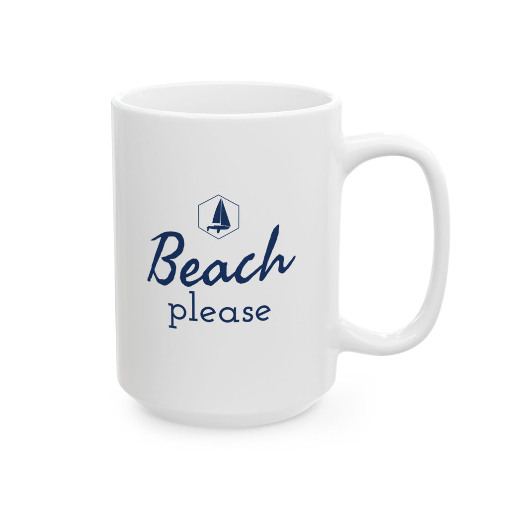 Beach Please - 11oz/15oz Ceramic Coffee Mug