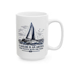 A Sailor is an Artist Who Paints with the Wind - 11oz/15oz Ceramic Coffee Mug