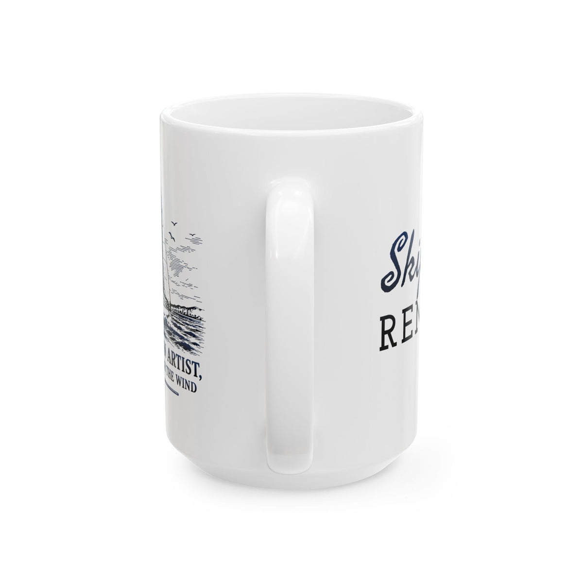 A Sailor is an Artist Who Paints with the Wind - 11oz/15oz Ceramic Coffee Mug