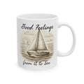 Good Feelings from A to Sea - 11oz/15oz Ceramic Coffee Mug
