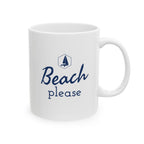 Beach Please - 11oz/15oz Ceramic Coffee Mug