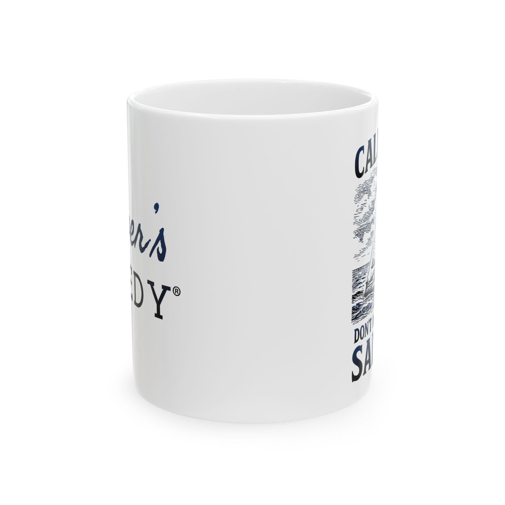 Calm Seas Don't Make Expert Sailors - 11oz/15oz Ceramic Coffee Mug