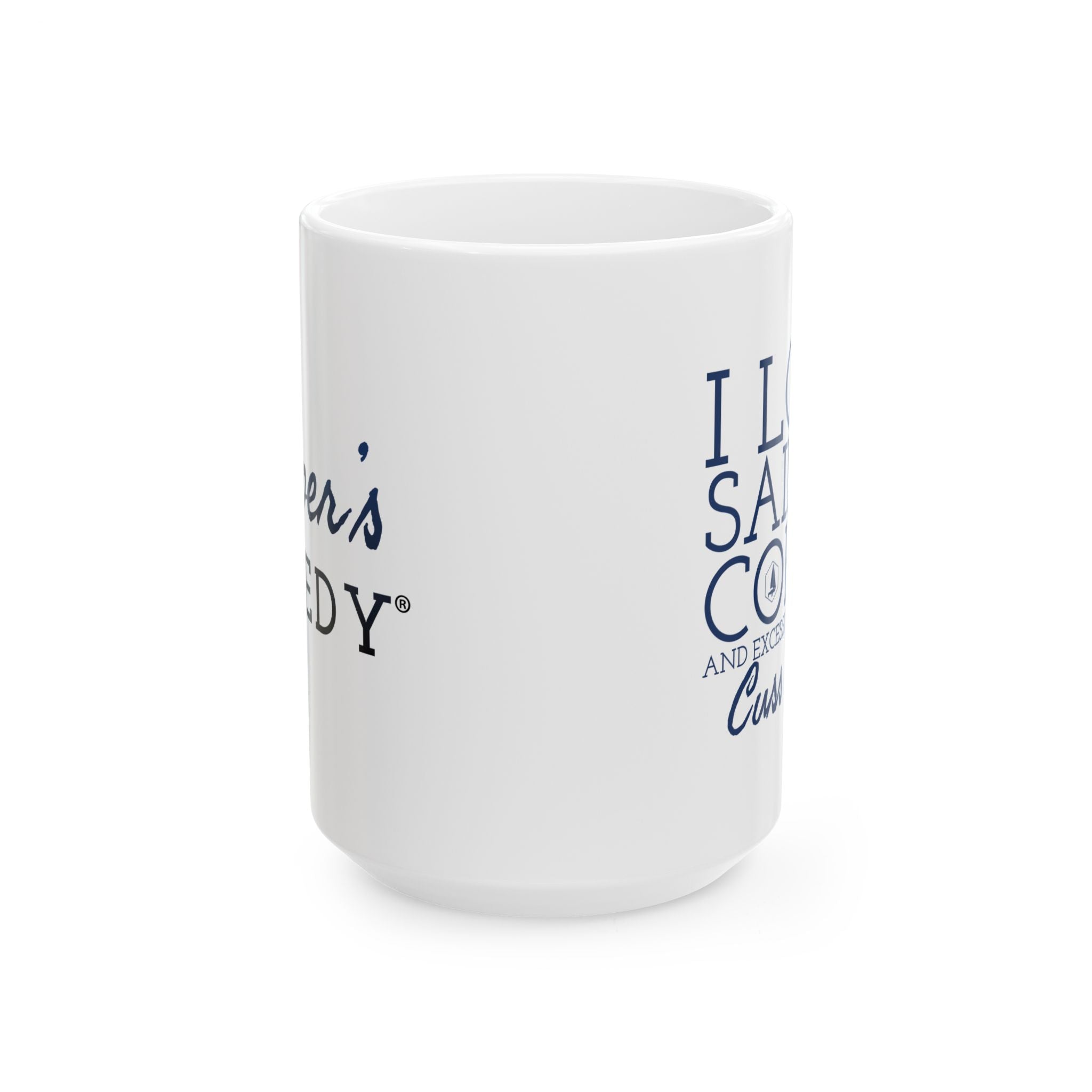 I Love Sailing, Coffee, and an Excessive Amount of Cuss Words 11oz/15oz Ceramic Coffee Mug
