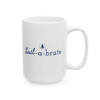 Sail-a-brate - 11oz/15oz Ceramic Coffee Mug