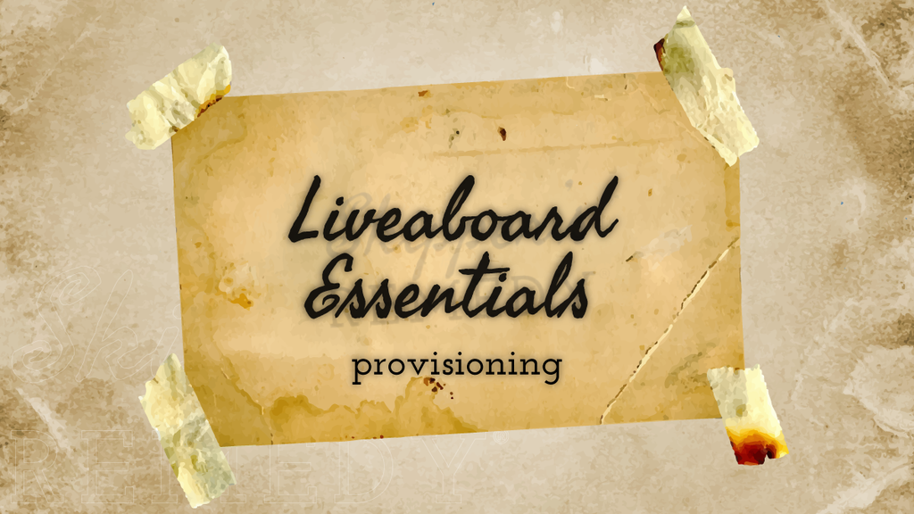 Liveaboard Essentials